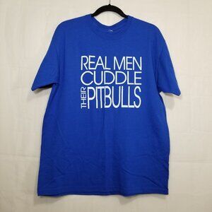 Real Men Cuddle Their Pit Bulls tshirt L size L